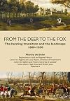 From the deer to the fox the hunting transition and the landscape, 1600-1850