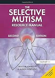 The Selective Mutism Resource Manual 2nd Edition