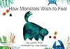 How Monsters Wish to Feel : A Story about Emotional Resilience