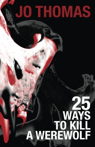 25 Ways to Kill a Werewolf