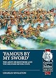 Famous By My Sword The Army Of Montrose And The Military Revolution