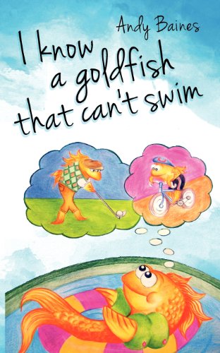 Cover of I Know a Goldfish That Can't Swim