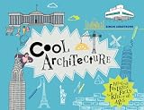 Cool Architecture Filled With Fantastic Facts For Kids Of All Ages