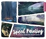 Master The Art Of Speed Painting Digital Painting Techniques