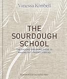 The Sourdough School The Groundbreaking Guide To Making Gutfriendly Bread
