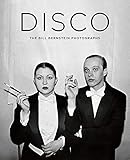 Disco The Bill Bernstein Photographs