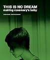 This Is No Dream: Making Rosemary's Baby