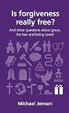 Is forgiveness really free? (Questions Christians Ask)