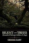 Silent as the Trees: Devonshire Witchcraft, Folklore & Magic
