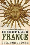 The Bourbon Kings of France