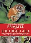Naturalist's Guide to the Primates of SE Asia (Naturalist's Guides)