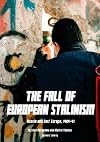The Fall of European Stalinism: Russia and Eastern Europe, 1989-91