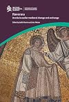 Ravenna: Its Role in Earlier Medieval Change and Exchange