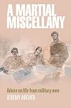 Military Miscellany : Advice on Life from Military Men