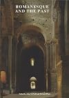 Romanesque and the past: retrospection in the art and architecture of romanesque Europe