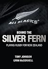 Behind the Silver Fern: Playing Rugby for New Zealand (Behind the Jersey Series)