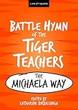 Battle Hymn Of The Tiger Teachers The Michaela Way