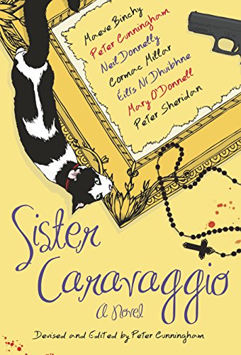 Sister Caravaggio (With: Peter Cunningham,Neil Donnelly,Cormac Millar,Éilís Ní Dhuibhne,Mary O'Donnell,Peter Sheridan,Peter Cunningham) cover