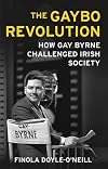 The Gaybo Revolution: How Gay Byrne Challenged Irish Society