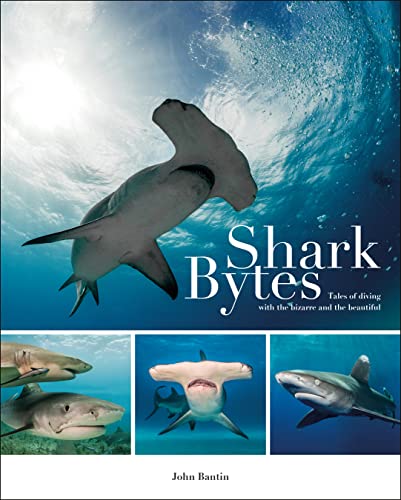 Cover of Shark Bytes - Tales of Diving with the Bizarre and the Beautiful