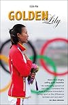 Golden Lily: Asiaβs First Dinghy Sailing Gold Medallist (Making Waves)