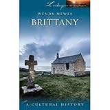 Brittany A Cultural History Landscapes Of The Imagination