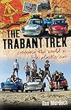 The Trabant Trek Crossing The World In A Plastic Car