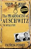 The Pharmacist of Auschwitz: The Untold Story