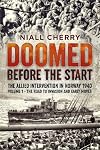 Doomed Before the Start: The Allied Intervention in Norway 1940. Volume 1: The Road To Invasion and Early Moves