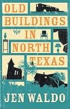 Old Buildings in North Texas