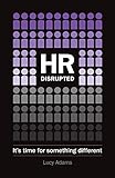 Hr Disrupted Its Time For Something Different