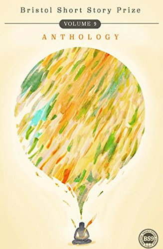 Bristol Short Story Prize Anthology: Volume 9 cover