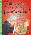 You Wouldn't Want To Live Without Vaccinations!