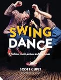 Swing Dance Fashion Music Culture And Key Moves