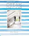 Dream Decor: Styling a Cool, Creative and Comfortable Home, Wherever You Live