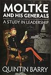 Moltke and His Generals: A Study in Leadership