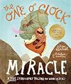 The One O'Clock Miracle: A True Story About Trusting the Words of Jesus (Tales That Tell the Truth)