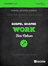 Gospel Shaped Work - DVD Leader's Kit