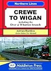 Crewe To Wigan: including Over & Wharton