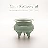 China rediscovered : the Benaki Museum collection of Chinese ceramics