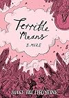 Terrible Means