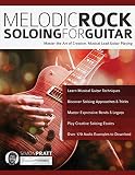 Melodic Rock Soloing For Guitar Master The Art Of Creative Musical Lead Guitar Playing