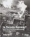 Is Toronto Burning?: Three Years in the Making (and Unmaking) of the Toronto Art Scene
