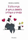 Tutta colpa di quella dannata bottiglia di Vodka (Italian Edition)