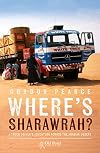 Where's Sharawrah? : a truck driver's adventure across the Arabian Desert