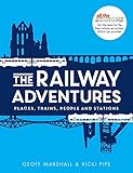 The Railway Adventures Places Trains People And Stations