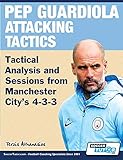 Pep Guardiola Attacking Tactics Tactical Analysis And Sessions From Manchester Citys 433