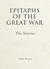 Epitaphs of the Great War: The Somme