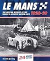 Le Mans: The Official History of the World's Greatest Motor Race 1930-39
