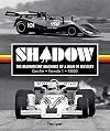 Shadow: The Magnificent Machines of a Man of Mystery: Can-Am - Formula 1 - F5000